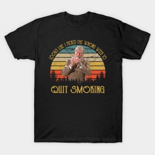 Looks like I picked the wrong week to quit smoking T-Shirt